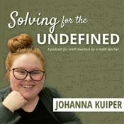 Podcast Solving for the Undefined: A Math Teacher Podcast