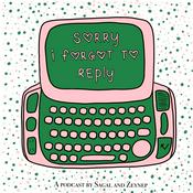 Podcast Sorry, I Forgot to Reply