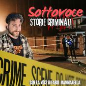 Podcast Sottovoce - Storie criminali