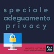 Podcast Speciale Adeguamento Privacy
