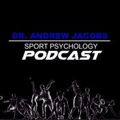 Podcast Sport Psychology Hour with Dr. Andrew Jacobs