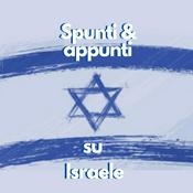 Podcast Spunti e appunti su Israele