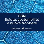 Podcast SSN - Salute, sostenibilità e nuove frontiere