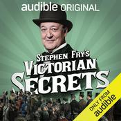 Podcast Stephen Fry's Victorian Secrets