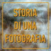 Podcast STORIA DI UNA FOTOGRAFIA