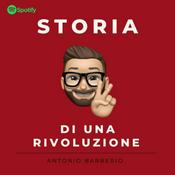 Podcast STORIA DI UNA RIVOLUZIONE