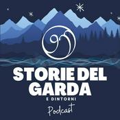 Podcast Storie del Garda e dintorni