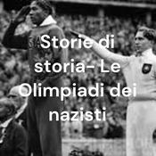Podcast Storie di storia- Le Olimpiadi dei nazisti