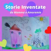 Podcast Storie inventate (da Mamma e Amoremio)