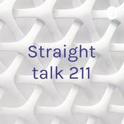 Podcast Straight talk 211