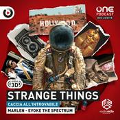 Podcast Strange Things - Caccia all'introvabile