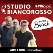 Podcast Studio Biancorosso - Gazzetta di Mantova