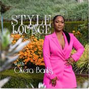 Podcast STYLE LOUNGE with Okera Banks