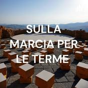 Podcast SULLA MARCIA PER LE TERME