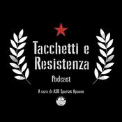 Podcast Tacchetti e Resistenza