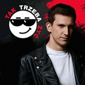 Podcast Tak trzeba żyć!