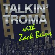 Podcast Talkin' Troma with Zack Beins