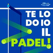 Podcast Te lo do io il padel!