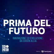 Podcast Tech.Emotion - Prima del Futuro