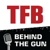 Podcast TFB Behind the Gun Podcast