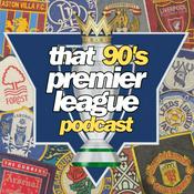 Podcast That 90's Premier League: Retro Football Podcast