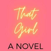 Podcast That Girl A Novel