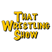 Podcast That Wrestling Show