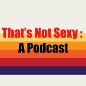 Podcast That’s Not Sexy