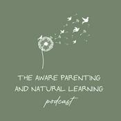 Podcast The Aware Parenting and Natural Learning Podcast