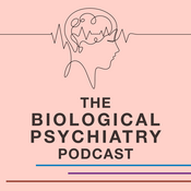Podcast The Biological Psychiatry Podcast