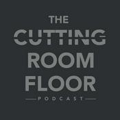 Podcast The Cutting Room Floor