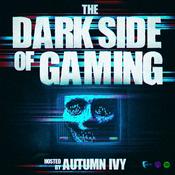 Podcast The Dark Side Of Gaming