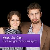 Podcast The Divergent Series: Insurgent: Meet the Cast