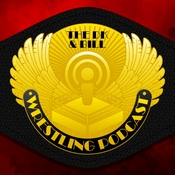 Podcast The DK & Bill Wrestling Podcast