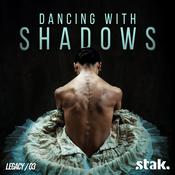 Podcast Dancing With Shadows | Legacy