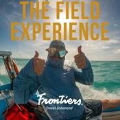 Podcast The Field Experience by Frontiers Travel