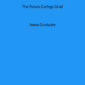 Podcast The Future College Grad