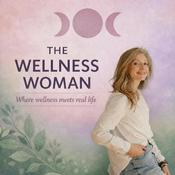 Podcast The Wellness Woman