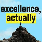 Podcast excellence, actually