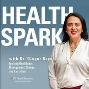 Podcast The HealthSpark: Igniting Healthcare Management Change with Dr. Raya