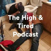 Podcast The High & Tired Podcast