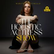 Podcast The Holistic Actress Show 🌟