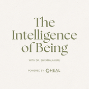 Podcast The Intelligence of Being with Dr. Shyamala Kiru