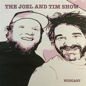 Podcast THE JOEL AND TIM SHOW