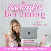 Podcast The Journey to Becoming | Christian Living, Personal Development, Planning, Thriving Relationships, Routines, Personal Growth, Christian Women, Motherhood, Time Management, Schedules, Reduce Overwhelm