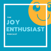 Podcast The Joy Enthusiast Podcast