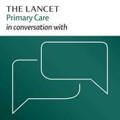 Podcast The Lancet Primary Care in conversation with