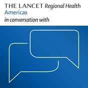 Podcast The Lancet Regional Health Americas in conversation with