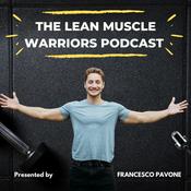 Podcast The Lean Muscle Warriors