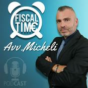 Podcast Fiscal Time - Avv. Carlo Alberto Micheli
